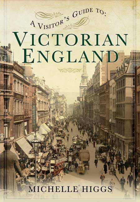 A Visitors Guide to Victorian England